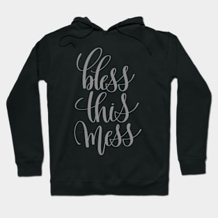 Bless this Mess Hoodie